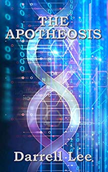 The APOTHEOSIS by Darrell Lee – Genetic Engineering, Science Fiction Thriller, Science-Fiction Adventure