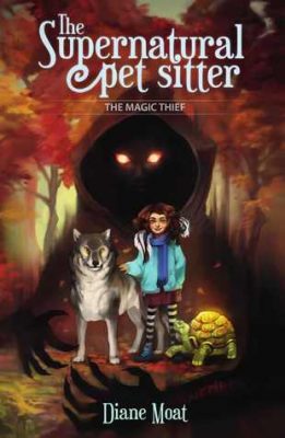 SUPERNATURAL PET SITTER: The Magic Thief by Diane Moat – Middle Grade, Magic, Fantasy