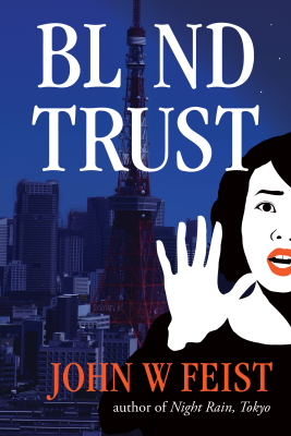 BLIND TRUST by John W. Feist – Political Thriller, Suspense/Thriller, High-Stakes Int’l Thriller