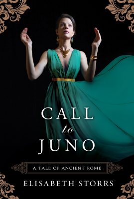 CALL to JUNO (A Tale of Ancient Rome, Book 3) by Elisabeth Storrs – Historical Fiction/Ancient World, Historical Fiction Romance, Mythology
