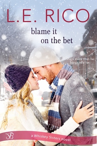 BLAME it on the BET (Whiskey Sisters, Book 1) by L.E. Rico – Wholesome Romance, Small-Town Romance, Family Values