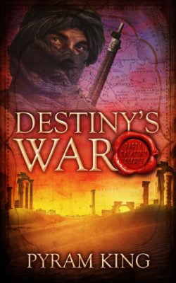 DESTINY’S WAR (Saladin’s Secret #1) by Pyram King – Alternative History, Alternative History Science Fiction, Historical Fantasy