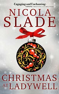 CHRISTMAS at LADYWELL, A Time for Secrets by Nicola Slade – Historical Mystery/Thrillers/Suspense, Two-Hour Literature & Fiction Shorts, Family Life Fiction