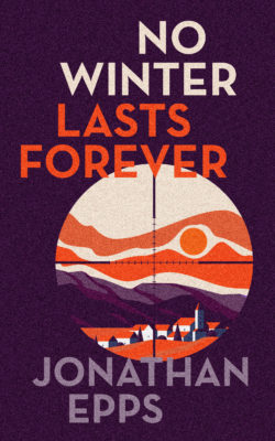 NO WINTER LASTS FOREVER by Jonathan Epps – Vigilante Justice Thrillers, Literature, Thrillers