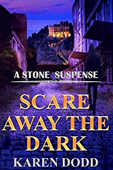 SCARE AWAY the DARK: A STONE SUSPENSE by Karen Dodd – Int’l Mystery & Crime, Psychological Thriller, Literature