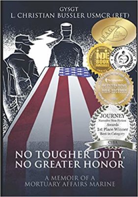 NO TOUGHER DUTY, NO GREATER HONOR by GySgt L. Christian Bussler – Iraq War Biographies, Memoir, War Biographies