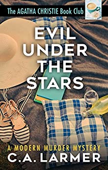 EVIL UNDER the STARS: The Agatha Christie Book Club (Book 3) by C.A. Larmer – British/Irish Cozy Mystery, Humorous Literary Fiction, Cozy Mysteries