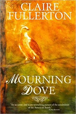 MOURNING DOVE by Claire Fullerton – Southern Fiction, Contemporary Literary Fiction, Saga Fiction