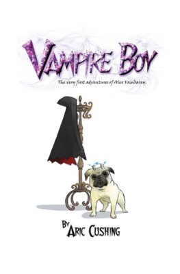 VAMPIRE BOY by Aric Cushing – Middle-Grade Books, Halloween Children’s Books, Y/A Fairy Tales & Fables