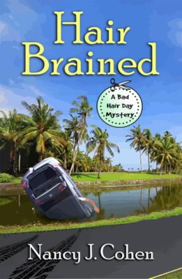 HAIR BRAINED: The Bad Hair Day Mysteries, Book 14 by Nancy Cohen – Cozy Mystery, Amateur Sleuths, Women Sleuths