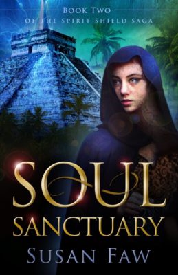 SOUL SANCTUARY: Book Two of the Spirit Shield Saga by Susan Faw – Epic Fantasy, Magic/Fantasy, Young Adult Folklore & Fairy Tales