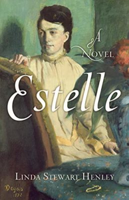 ESTELLE: A Novel by Linda Stewart Henley –  American Historical Romance, Southern Fiction, City Life Fiction
