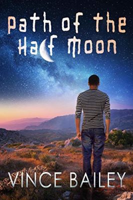 PATH of the HALF MOON by Vince Bailey – Historical Fantasy, Supernatural Thrillers, Historical Thrillers
