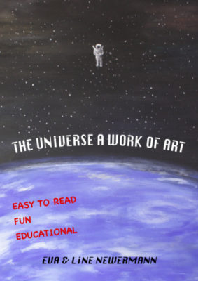 The UNIVERSE a WORK of ART by Eva Newermann and Line Newermann – Children’s Literature, Children’s Arts & Crafts, Astronomy