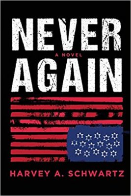 NEVER AGAIN by Harvey A. Schwartz – Alternative History, Terrorism Thriller, Historical Thriller