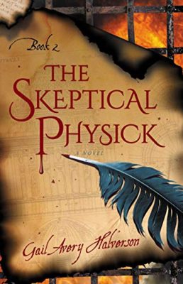 The SKEPTICAL PHYSICK (The Stockbridge Series, Book 2) by Gail Avery Halverson – Historical Romance, Romantic Suspense, Renaissance Literary Criticism
