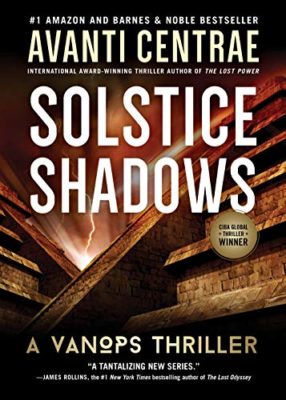 SOLSTICE SHADOWS: A VanOps Thriller, Book 2 by Avanti Centrae – Espionage Thriller/Suspense, Historical Thriller,