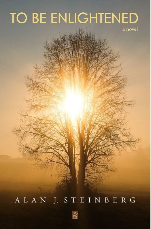 TO BE ENLIGHTENED by Alan J. Steinberg, MD – Metaphysical Science Fiction, Magic Realism, Metaphysical and Visionary