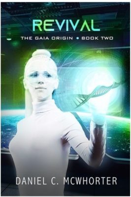 REVIVAL (Gaia Origin, Book 2) by Dan McWhorter – Colonization Sci-fi, Genetic Engineering Sci-fi, Artificial Intelligence Sci-fi