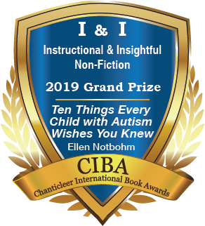 A Blue and Gold Badge that reads: I & I Instructional and Insightful Non-Fiction 2019 Grand Prize 10 Things Every child with Autism Wishes you Knew Ellen Notbohm