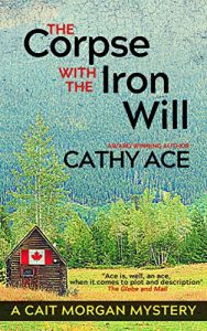 The Corpse with the Iron Will Book 10 Cathy Ace Cait Morgan
