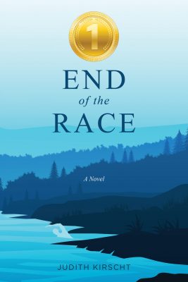 END of the RACE by Judith Kirscht – Contemporary Literature, Family Drama, Women’s Literature, Women’s Fiction