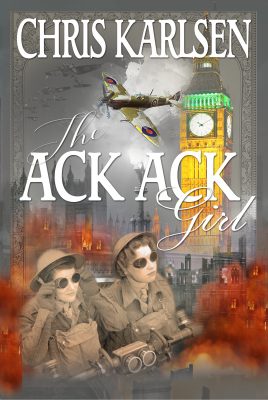 The ACK-ACK GIRL (Love and War #1) by Chris Karlsen – 20th C. Historical Romance, WWII Fiction, Wartime Romance