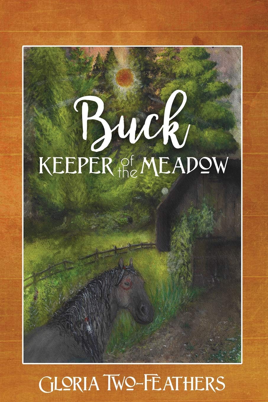 BUCK: Keeper of the Meadow by Gloria Two-Feathers – Children’s Books, Animal Books, Native American Tales Children’s Books