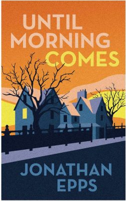 UNTIL MORNING COMES by Jonathan Epps – True Crime Thriller, Vigilante Justice Thriller, Conspiracy Thrillers