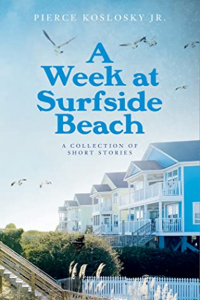 The cover of A Week at Surfside Beach by Pierce Koslosky Jr
