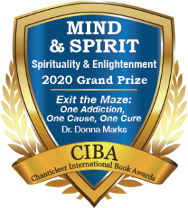 Blue and Gold 2020 Badge for Mind & Spirit Grand Prize for Spirituality and Enlightenment Exit the Maze: One Addiction, One Cause, One Cure by Dr. Donna Marks