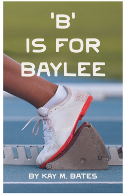 B is for BAYLEE by Kay M. Bates – Middle-Grade Fiction, Middle Grade Blindness Books, Middle-Grade Adventure Books