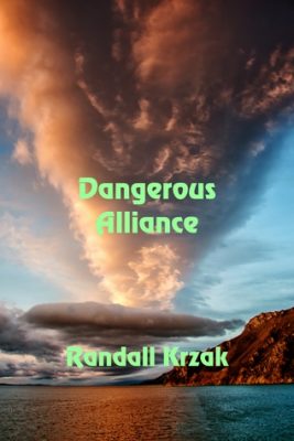 DANGEROUS ALLIANCE Randall Krzak – Political Thriller, Action/Adventure, Thriller/Suspense
