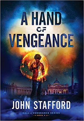 A HAND of VENGEANCE (Call of Vengeance Book 4) by John Stafford – Occult Fiction, Espionage Thriller, Metaphysical Fiction