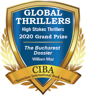 Blue and Gold Badge for the Global Thriller Grand Prize for High Stakes Thrillers The Bucharest Dossier by William Maz