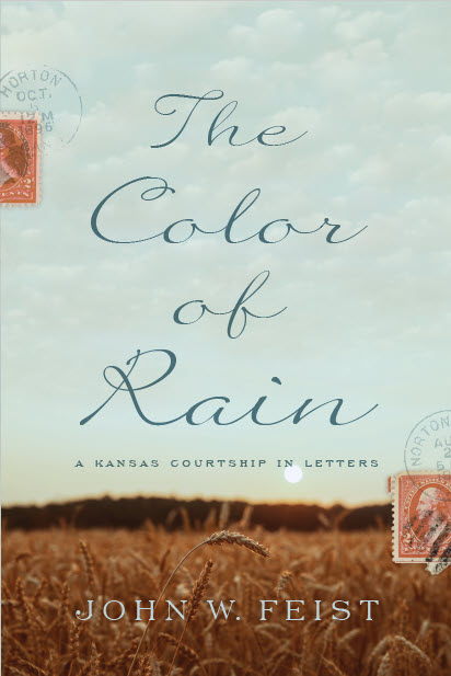 The COLOR of RAIN: A Kansas Courtship in Letters by John W. Feist – Family Saga 19th Century, Love Story in Letters, Family History