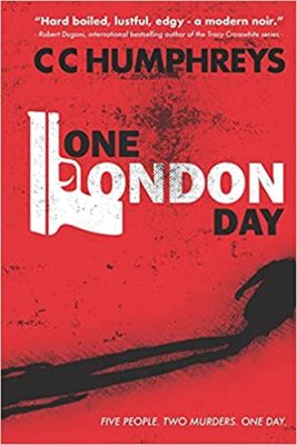 ONE LONDON DAY by C.C. Humphreys – Technothrillers, Serial Killers, Contemporary Urban Fiction