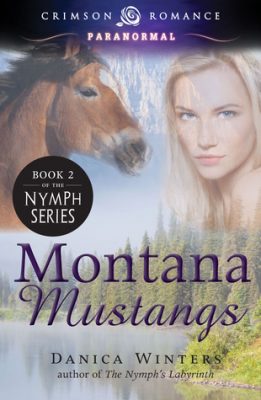 Montana Mustangs: Book 2 of the Nymph Series (Nymph’s Curse) by Danica Winters – Paranormal Romance, Mystery, Family Relationships