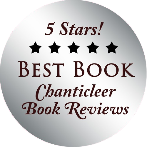 5 Stars! Best Book Chanticleer Book Reviews