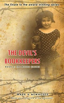 The DEVIL’S BOOKKEEPERS: The Noose Closes, Book 3 by Mark H. Newhouse – Jewish Historical Fiction, WWII Historical Fiction, Jewish Literary Fiction