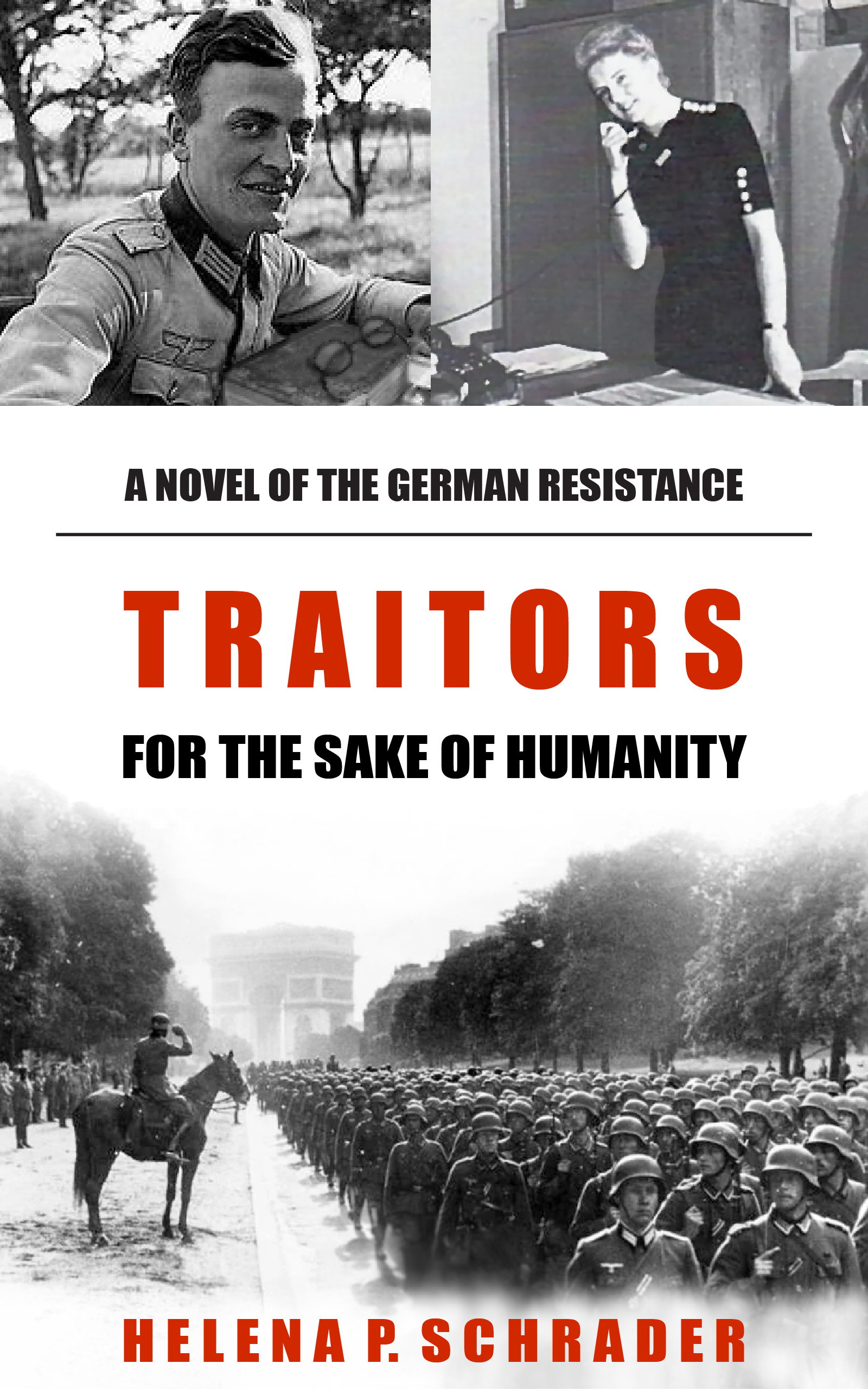 TRAITORS for the SAKE of HUMANITY: A Novel of the German Resistance to Hitler by Helena P. Schrader – Historical World War II Fiction, Political Fiction, World War II Fiction