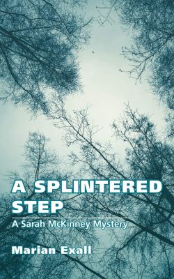 A SPLINTERED STEP: A Sarah McKinney Mystery by Marian Exall – Mystery, International Crime, Suspense