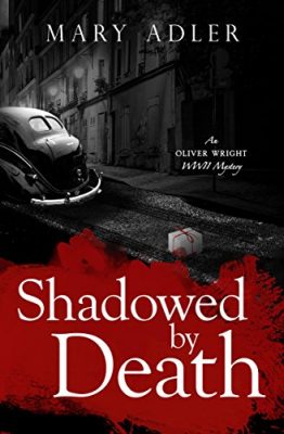 SHADOWED BY DEATH by Mary Adler – Mystery, WWII Historical Fiction, Crime Thriller