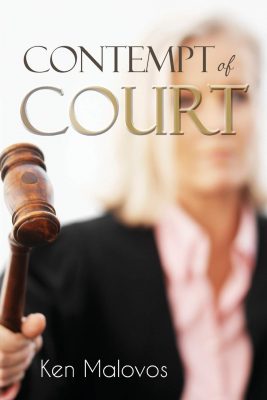 CONTEMPT Of COURT by Ken Malovos – Legal Thriller, Courtroom Procedural, Family