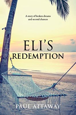 ELI’S REDEMPTION by Paul Attaway – Financial Thrillers, Small Town Mysteries, Suspense