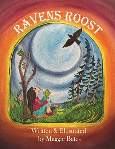 RAVENS ROOST by Maggie Bates – Children’s Nature Books, Illustrated Books, Children’s Friendship Books