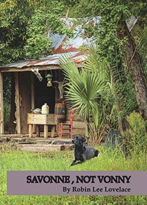 SAVONNE, NOT VONNY by Robin Lee Lovelace – Southern Literature, Myths & Legends, 1960’s