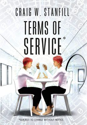 TERMS Of SERVICE: Book 1 of The AI Dystopia Series by Craig W. Stanfill – Science Fiction, Dystopia, Artificial Intelligence