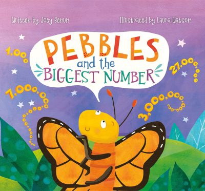 PEBBLES And The BIGGEST NUMBER by Joey Benun, illustrated by Laura Watson – Picture Books, Children’s Science Books, Science & Nature