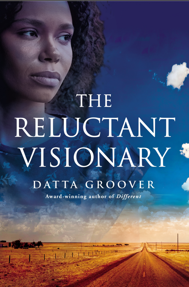 THE RELUCTANT VISIONARY by Datta Groover – Magical Realism, Historical Fiction, Multi-Generational Fiction